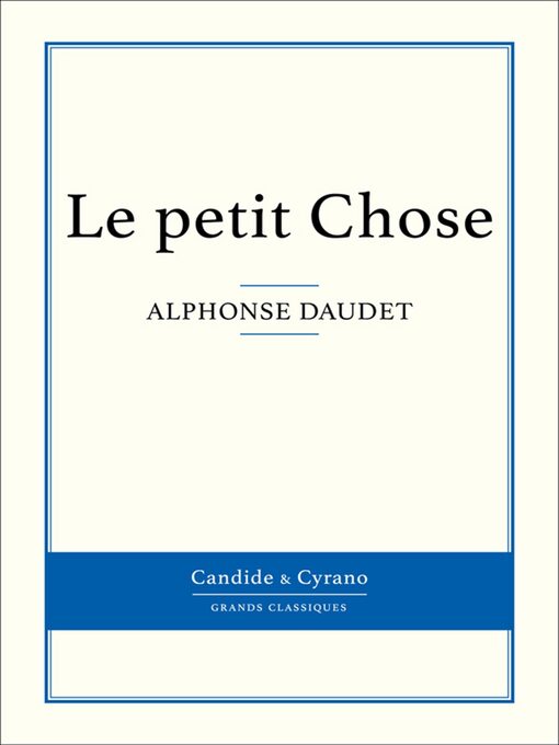 Title details for Le petit Chose by Alphonse Daudet - Available